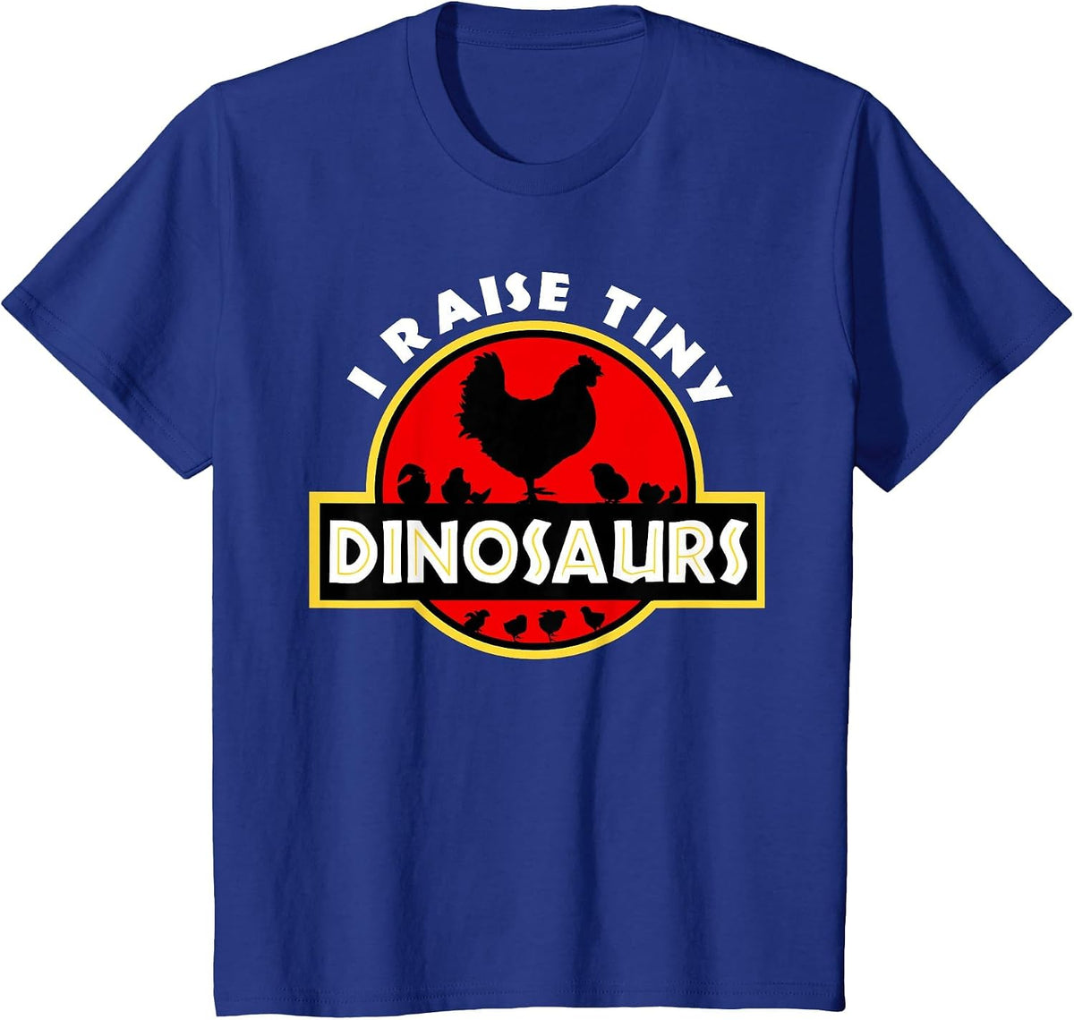I Raise Tiny Dinosaurs Chicken Lover T-Shirt - Royal Blue