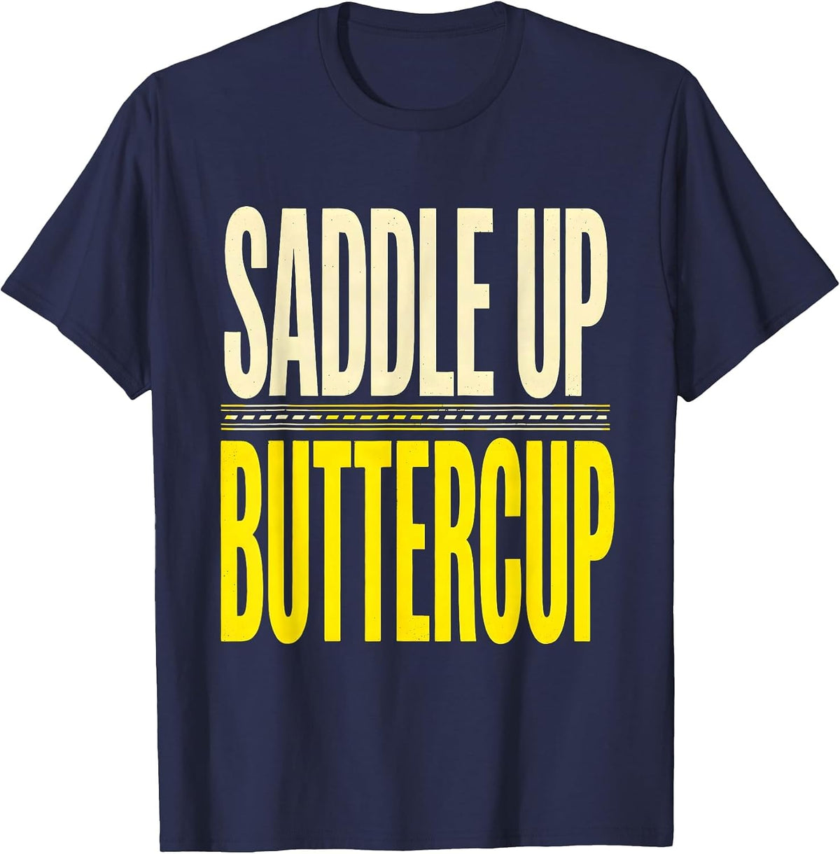 Saddle Up Buttercup Cowgirl Western Design T-Shirt - Navy Blue