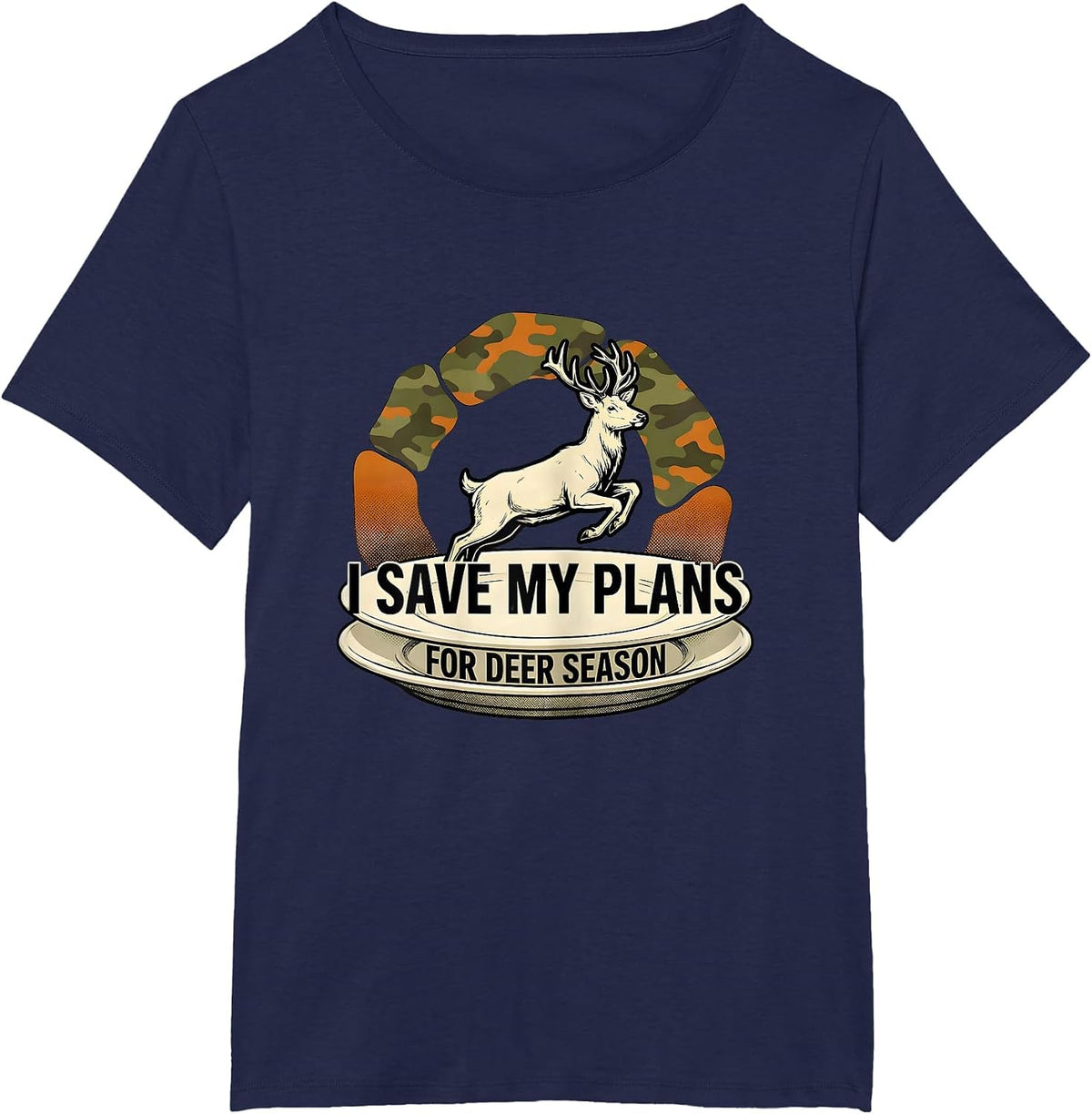 Women's I Save My Plans For Deer Season Funny Hunting Dad Gift T-Shirt - Navy Blue