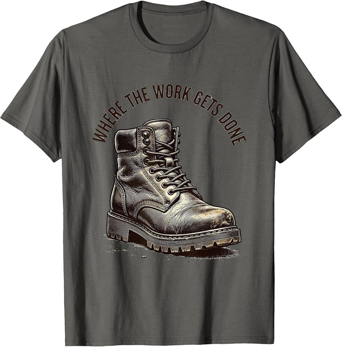 Men's Boots On The Ground Where The Work Gets Done T-Shirt - Asphalt Grey