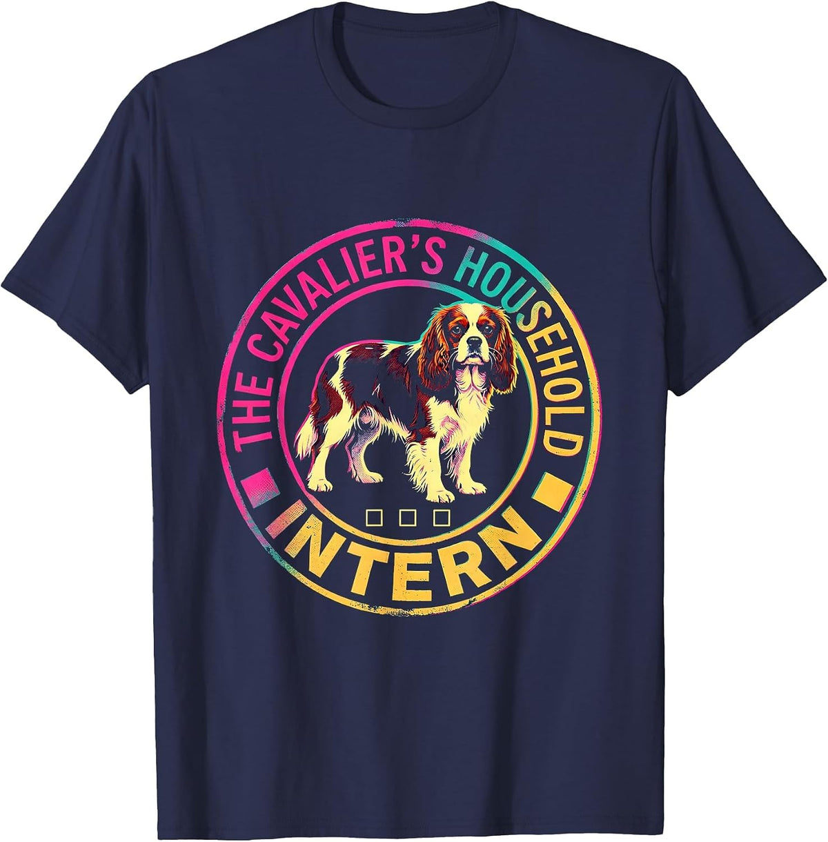 The Cavalier's Household Intern Funny Cavalier King Charles T-Shirt - Navy Blue