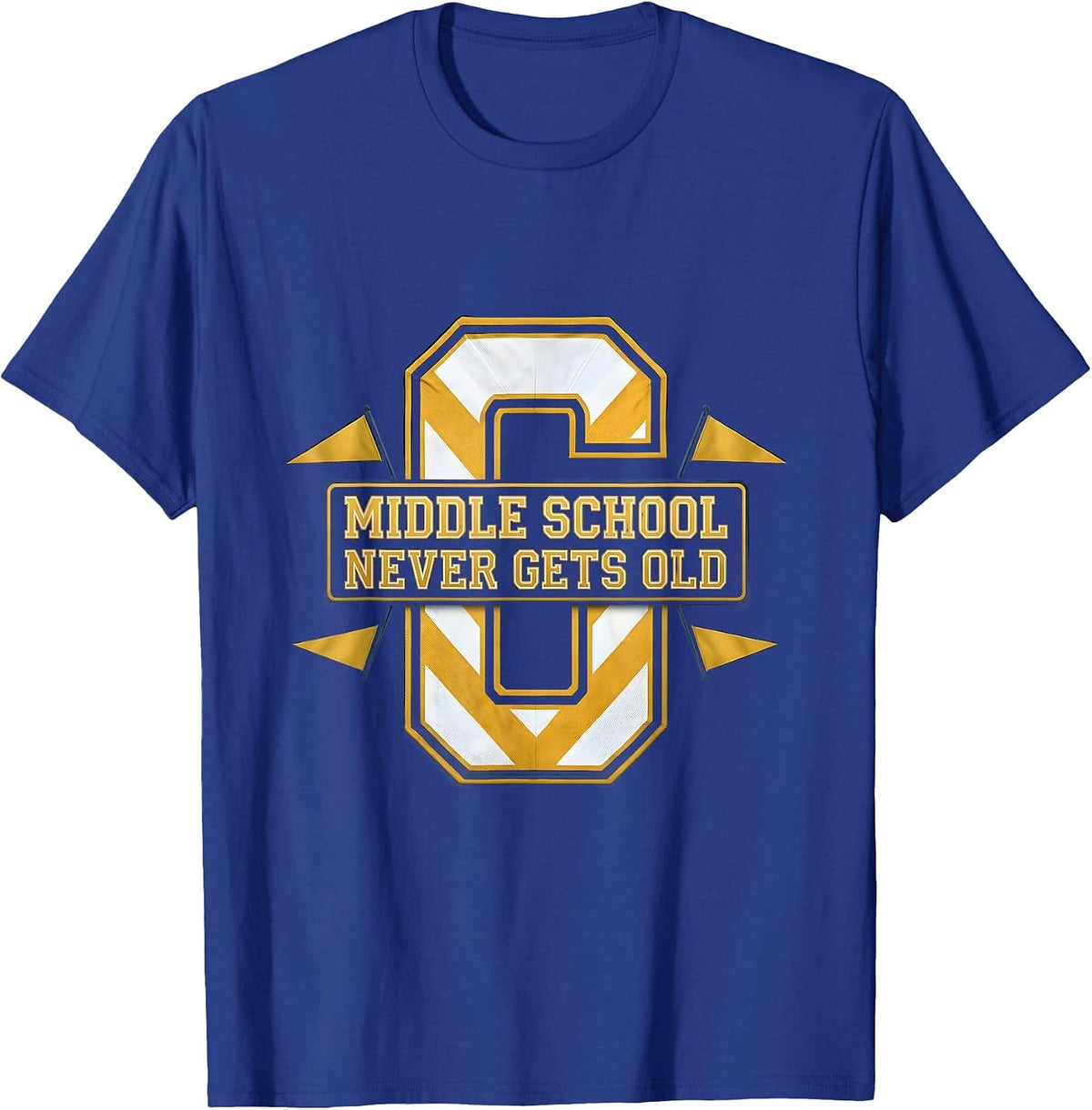 Middle School Never Gets Old 6th Grade Teacher T-Shirt - Royal Blue