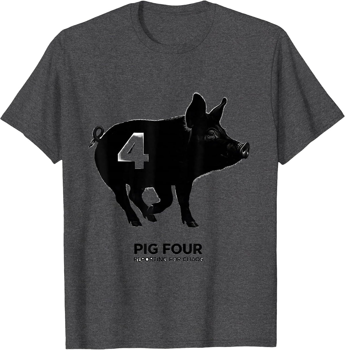 Men's Pig Four, Reporting For Chaos Funny Pig Lover Novelty Humor T-Shirt - Dark Heather Grey