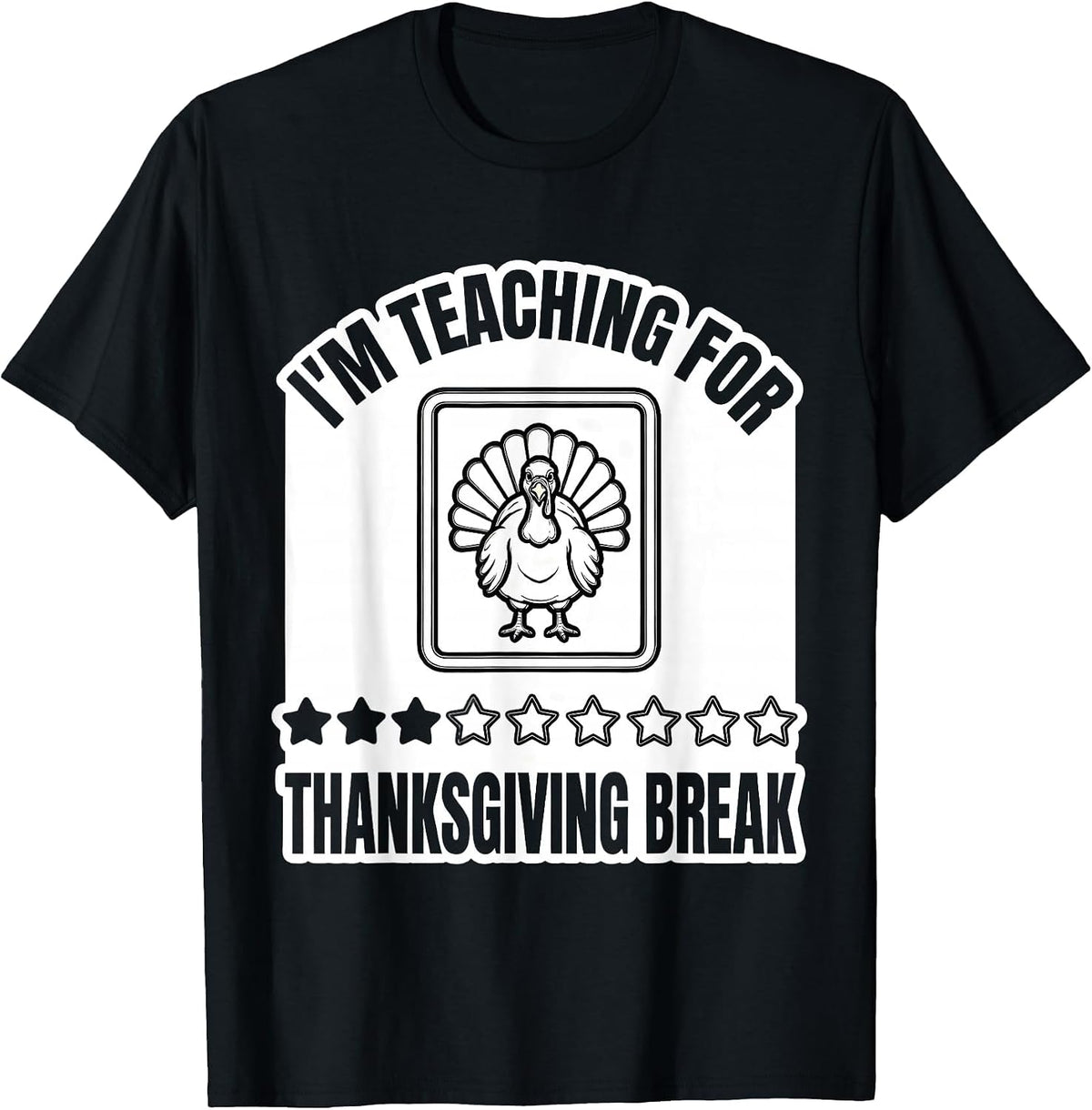 Men's I'm Teaching For Thanksgiving Break Funny Teacher Sped Humor T-Shirt - Black