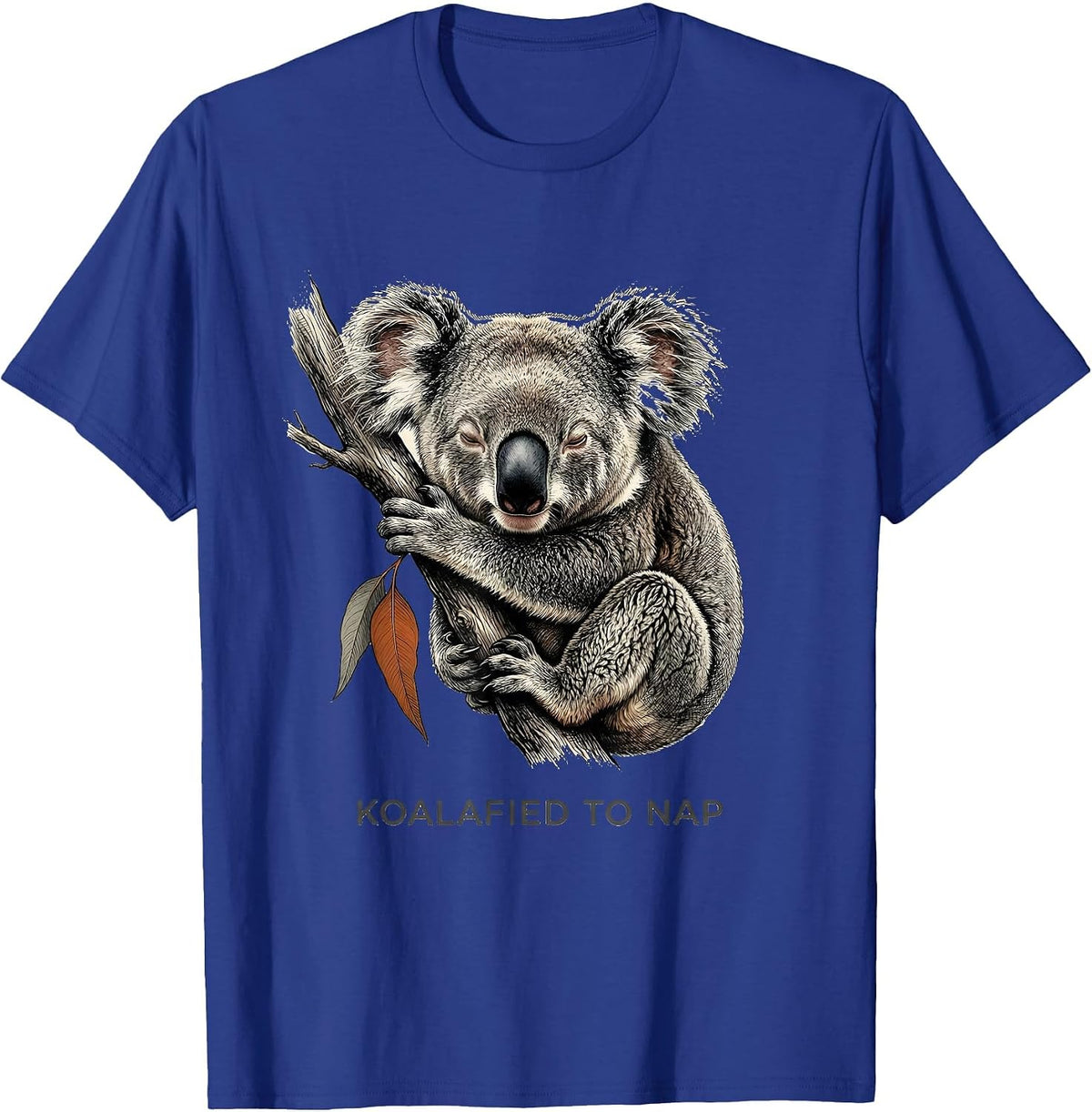 Koalafied To Nap Funny Koala Animal Lover Humor T-Shirt - Royal Blue