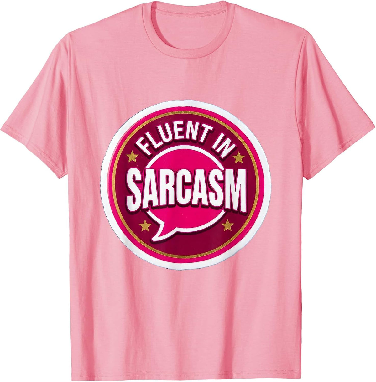 Fluent In Sarcasm Funny Sarcastic Quote Design T-Shirt - Pink
