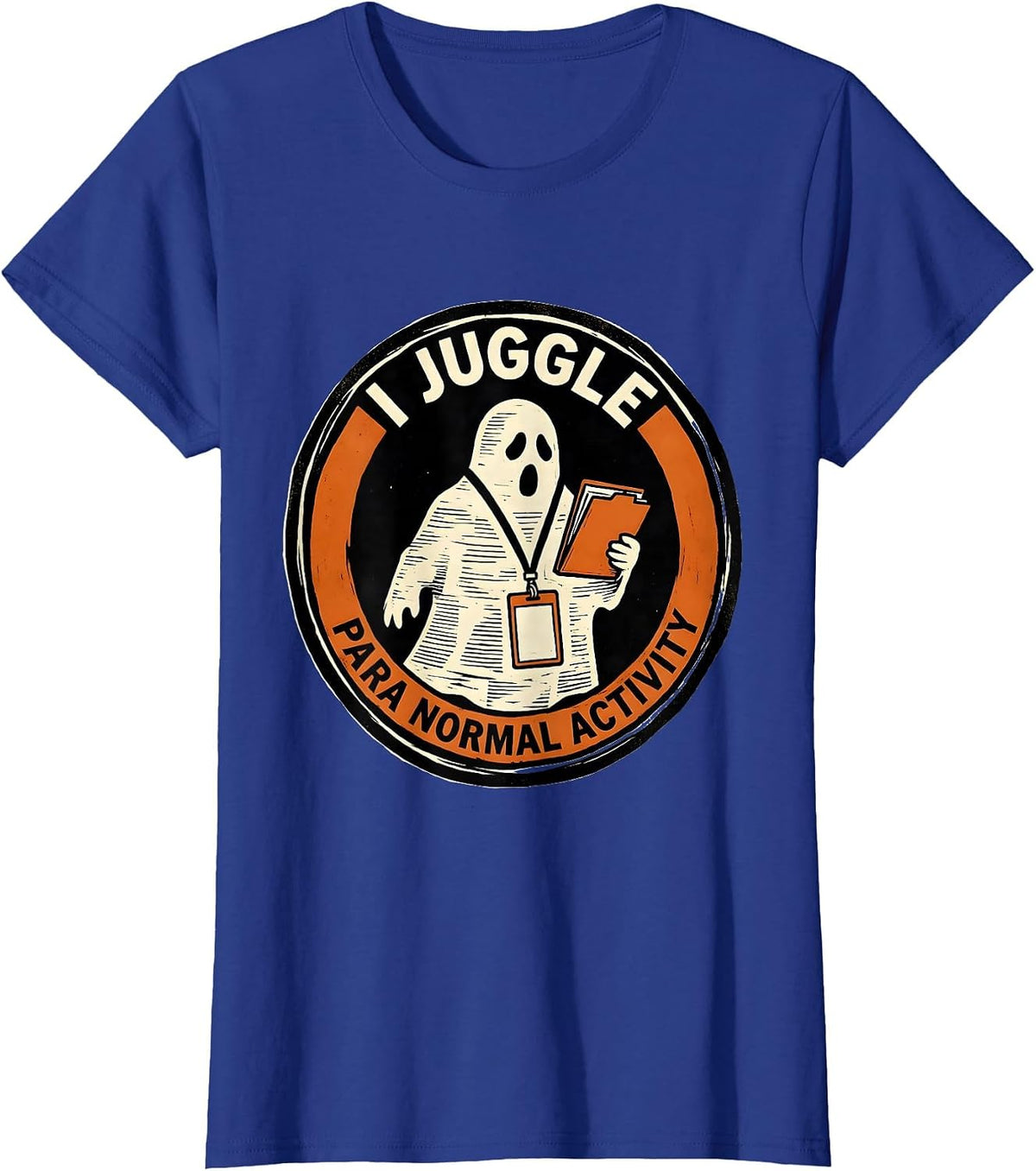 Women's I Juggle Para Normal Activity Funny Ghost Halloween Teacher T-Shirt - Royal Blue