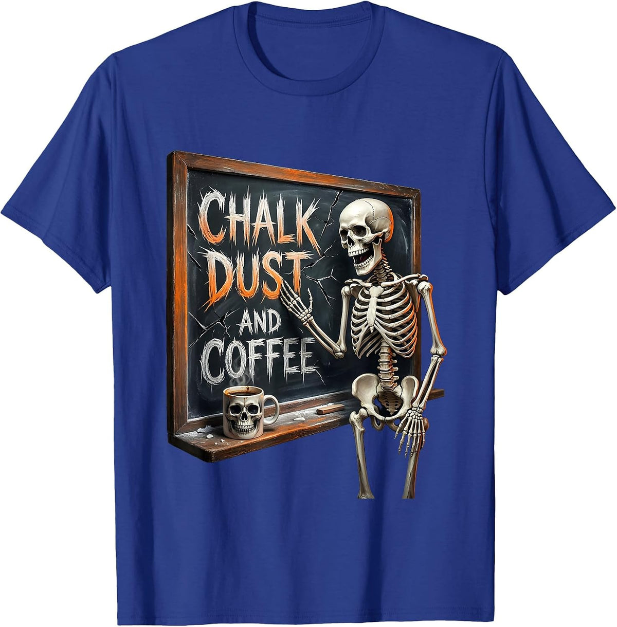 Chalk Dust and Coffee Middle School Teacher T-Shirt - Royal Blue