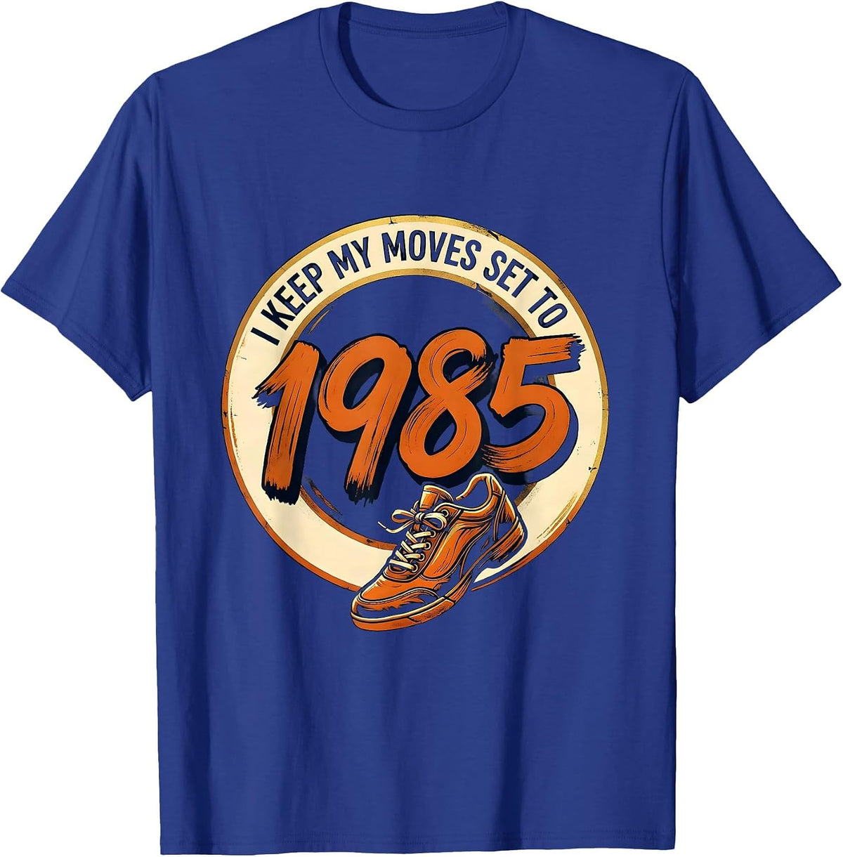 I Keep My Moves Set To 1985 Funny Retro Vintage T-Shirt - Royal Blue