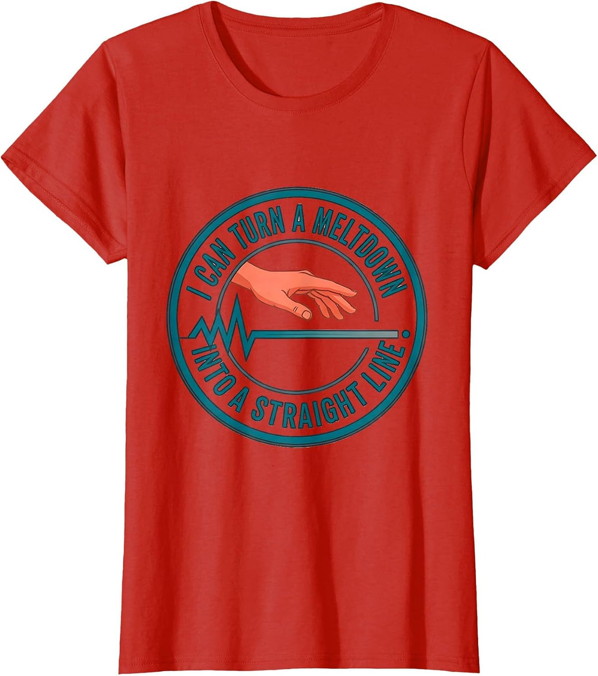 I Can Turn A Meltdown Into A Straight Line Teacher Humor T-Shirt - Red