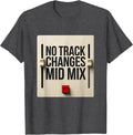 Men's No Track Changes Mid Mix Funny DJ Gift Retro Electronic T-Shirt - Dark Heather Grey