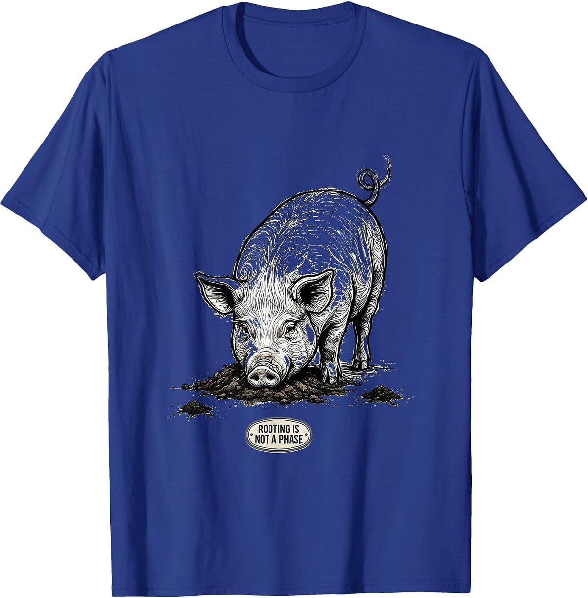 Men's Rooting Is Not A Phase Funny Pig Lover Novelty Humor T-Shirt - Royal Blue
