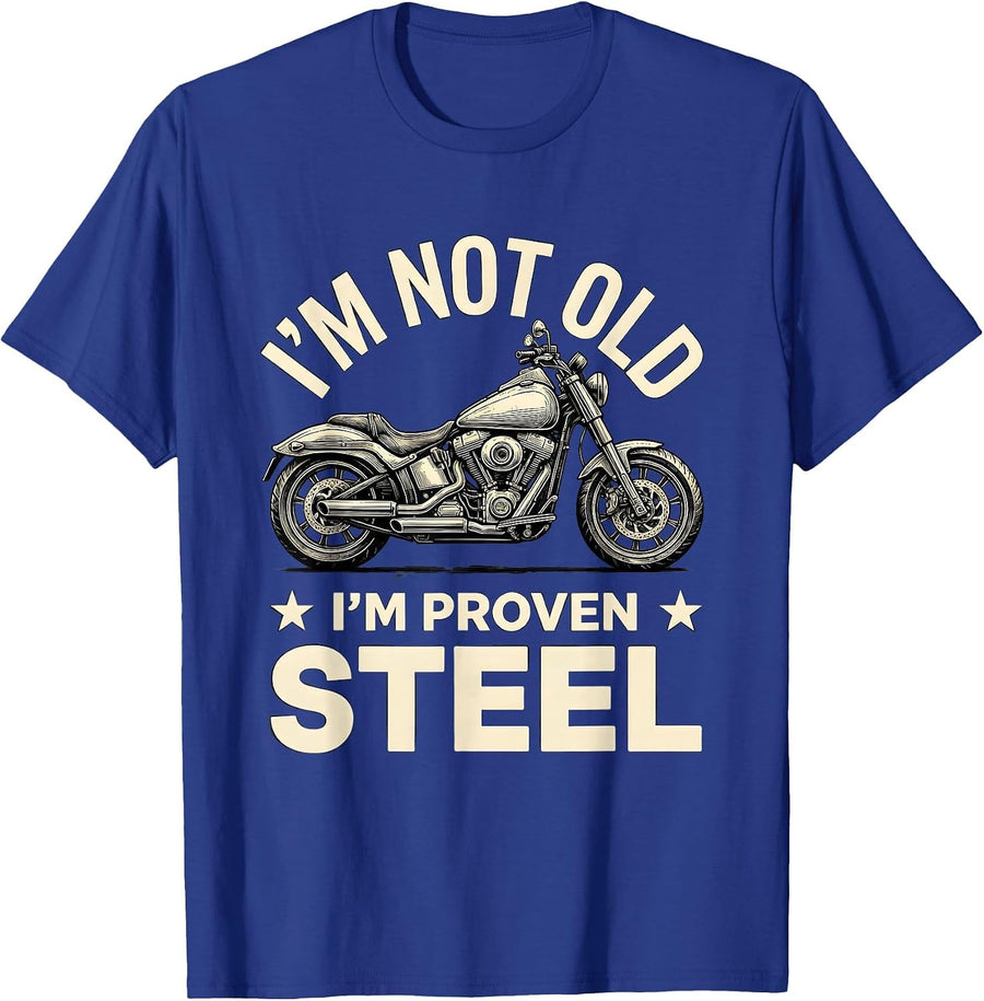 I'm Not Old I'm Proven Steel Funny Biker Motorcycle Dad T-Shirt - Royal Blue