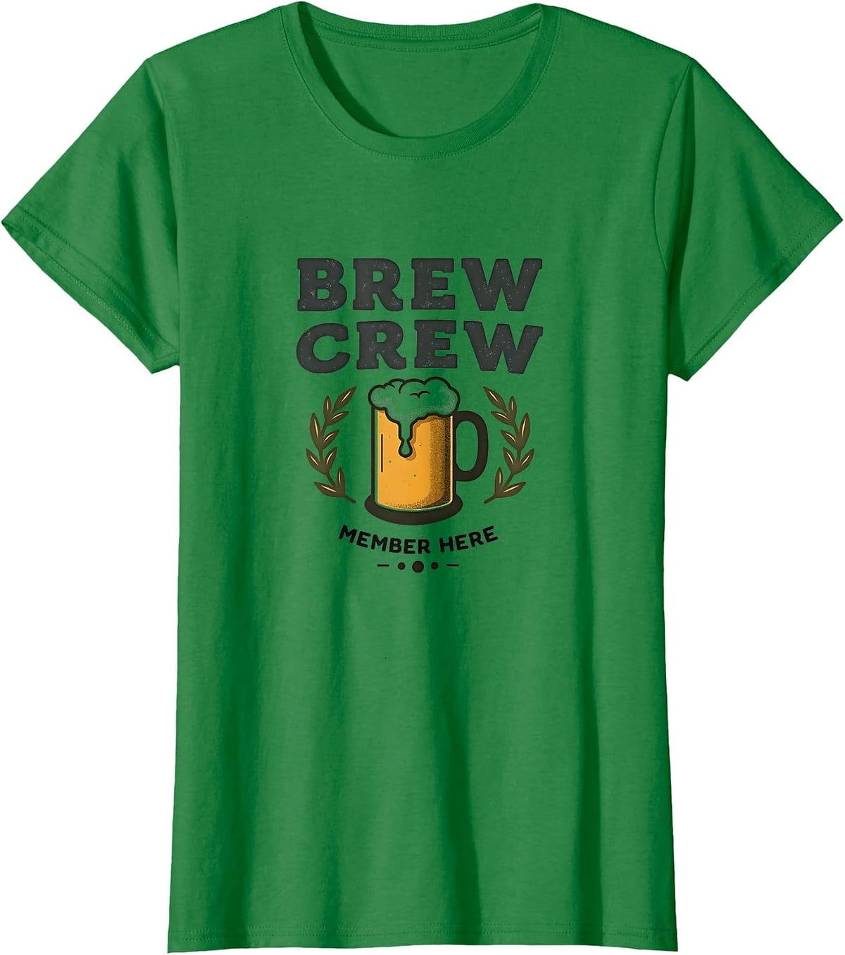 Brew Crew Member Here Beer Lover Design T-Shirt - Kelly Green