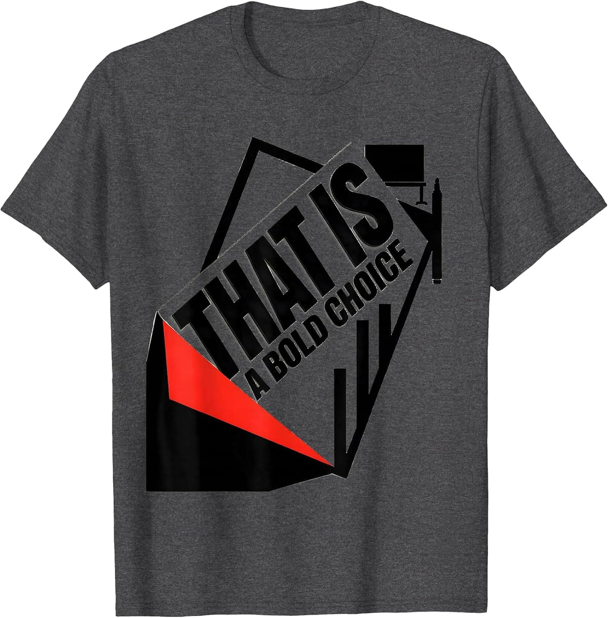 That Is A Bold Choice Funny Sarcastic Teacher Back To School T-Shirt - Dark Heather Grey