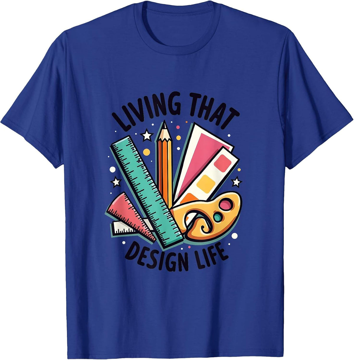 Living That Design Life Creative Graphic T-Shirt - Royal Blue