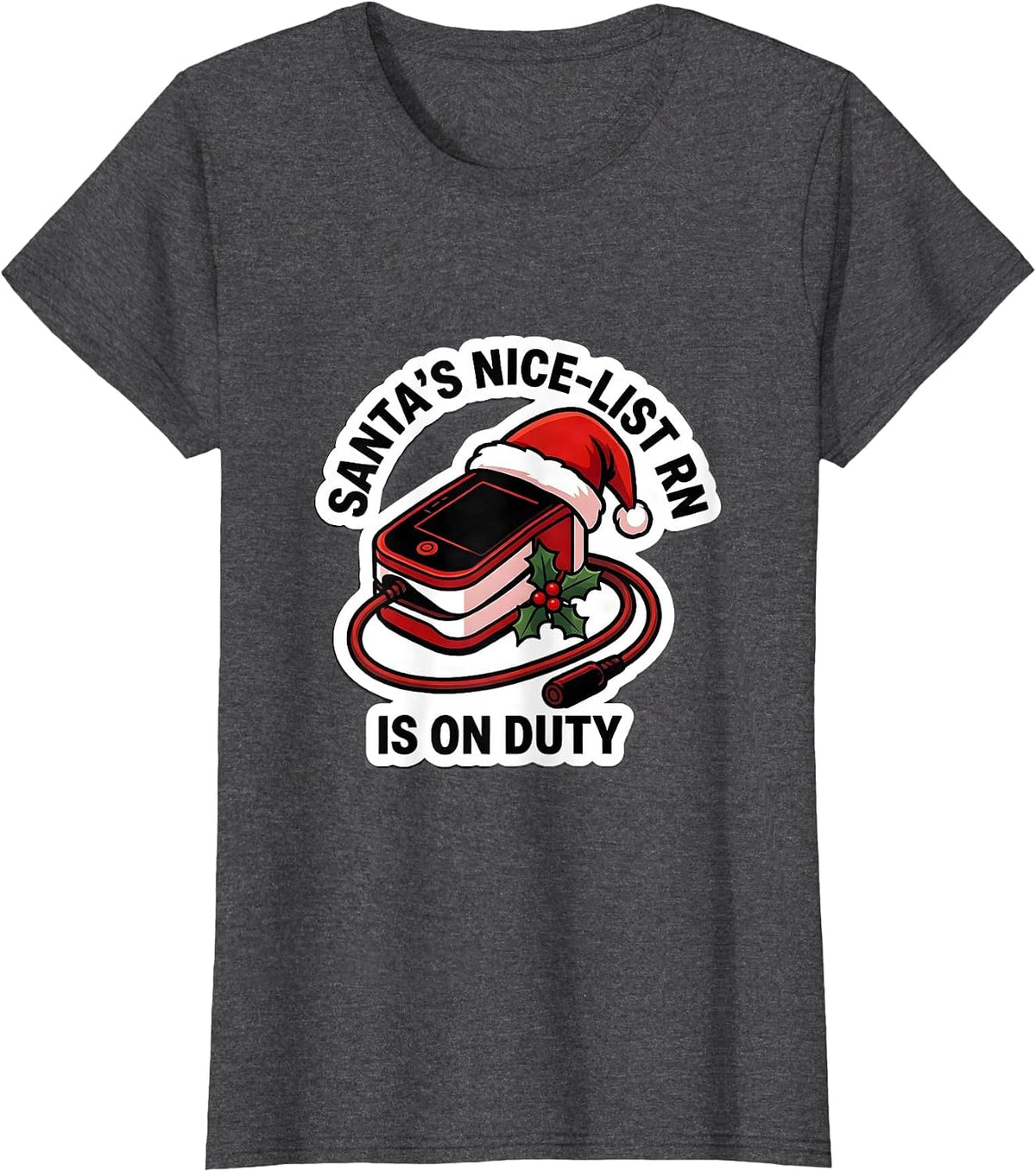 Women's Santa's Nice-List RN Is On Duty Funny Nurse Christmas ICU ER T-Shirt - Dark Heather Grey