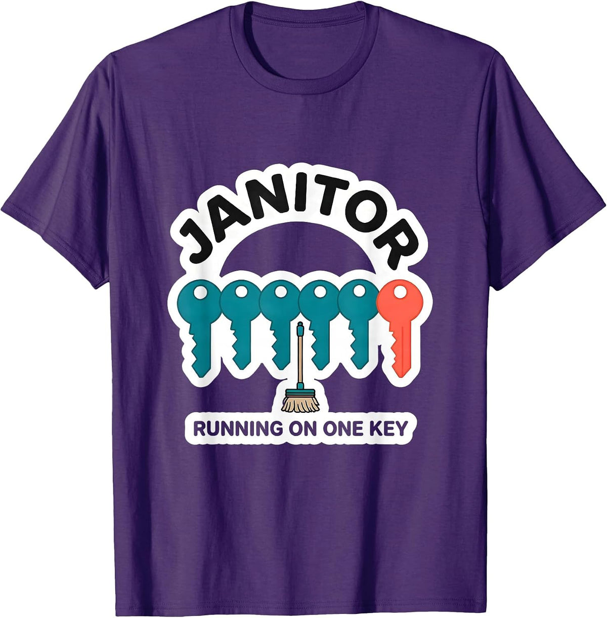 JANITOR RUNNING ON ONE KEY Funny Custodian Appreciation Gift T-Shirt - Purple