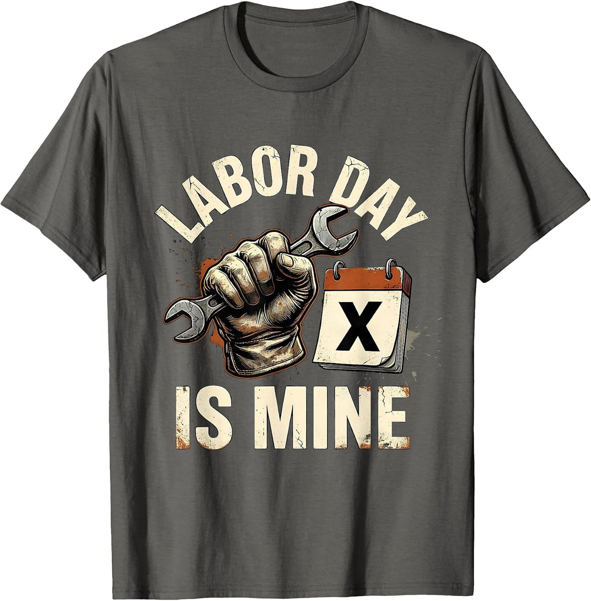 Labor Day Is Mine Distressed Mechanic Auto Body Tradesman T-Shirt - Asphalt Grey