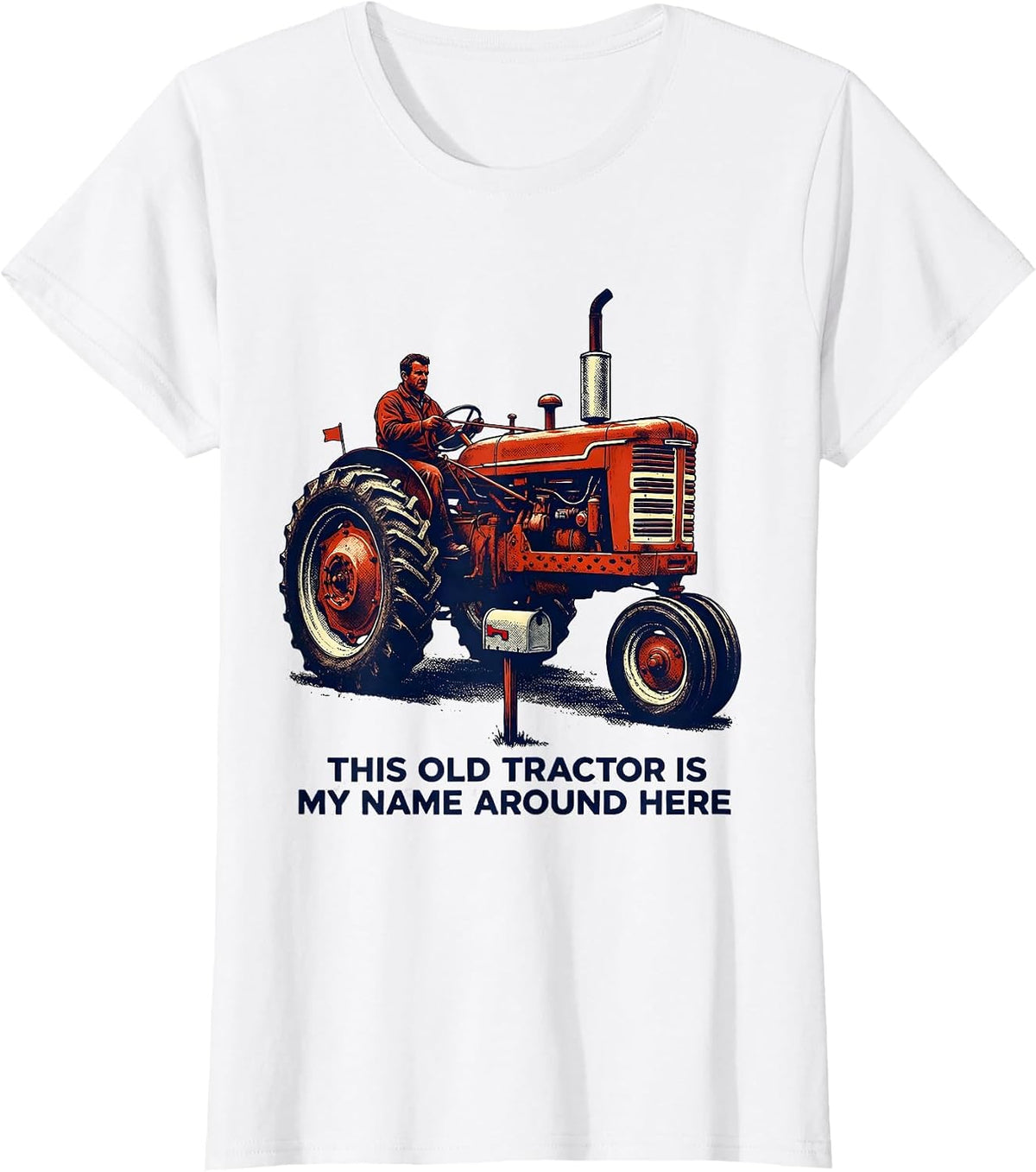 This Old Tractor Is My Name Around Here Farmer T-Shirt - White