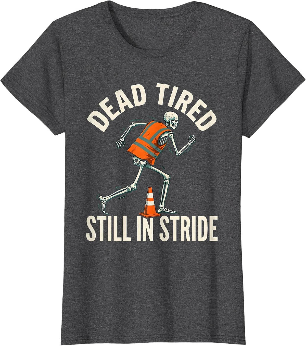 Women's Dead Tired, Still In Stride Funny Halloween Skeleton Runner T-Shirt - Dark Heather Grey