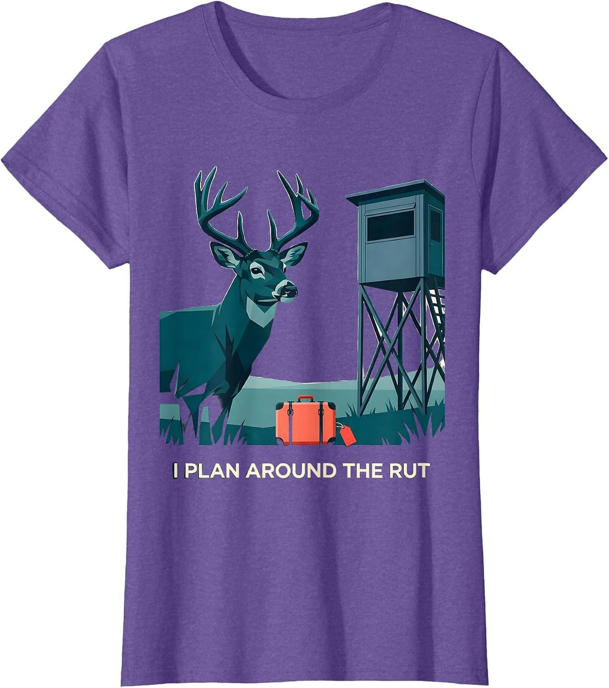 Women's I Plan Around The Rut Funny Hunting Dad Humor Deer Hunter T-Shirt - Purple Heather