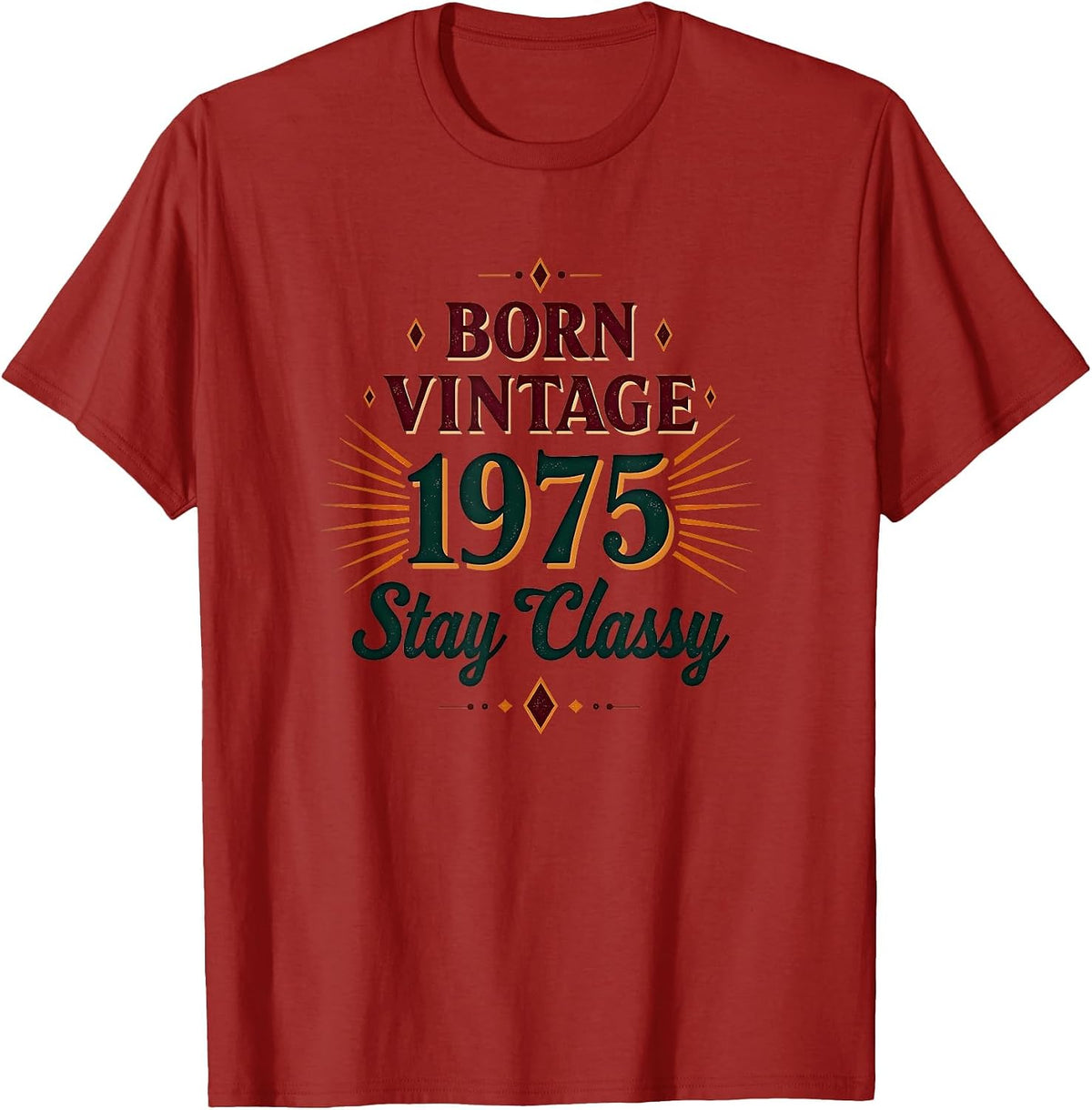 Born Vintage Stay Classy 1975 Retro Design T-Shirt - Cranberry Red