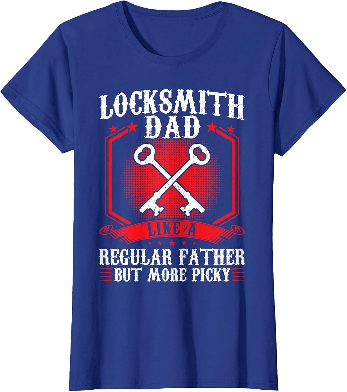 Locksmith Dad - Like A Regular Father But More Picky T-Shirt - Royal Blue