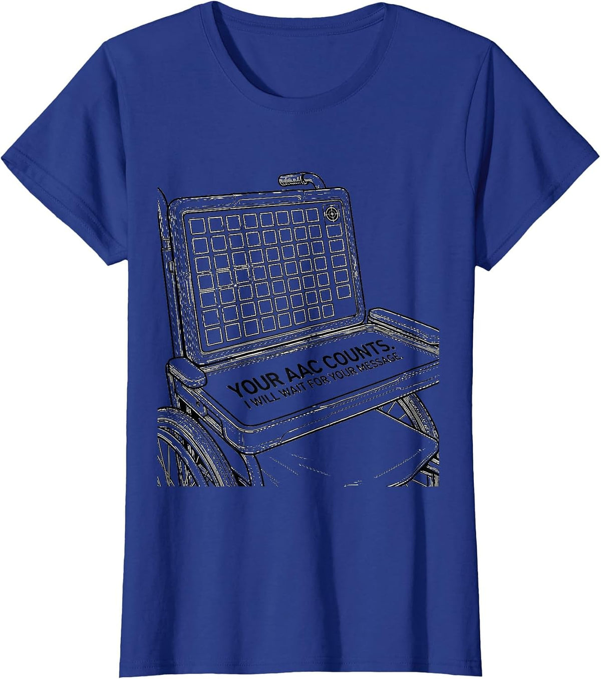 Women's Your AAC Counts I Will Wait For Your Message SLP T-Shirt - Royal Blue