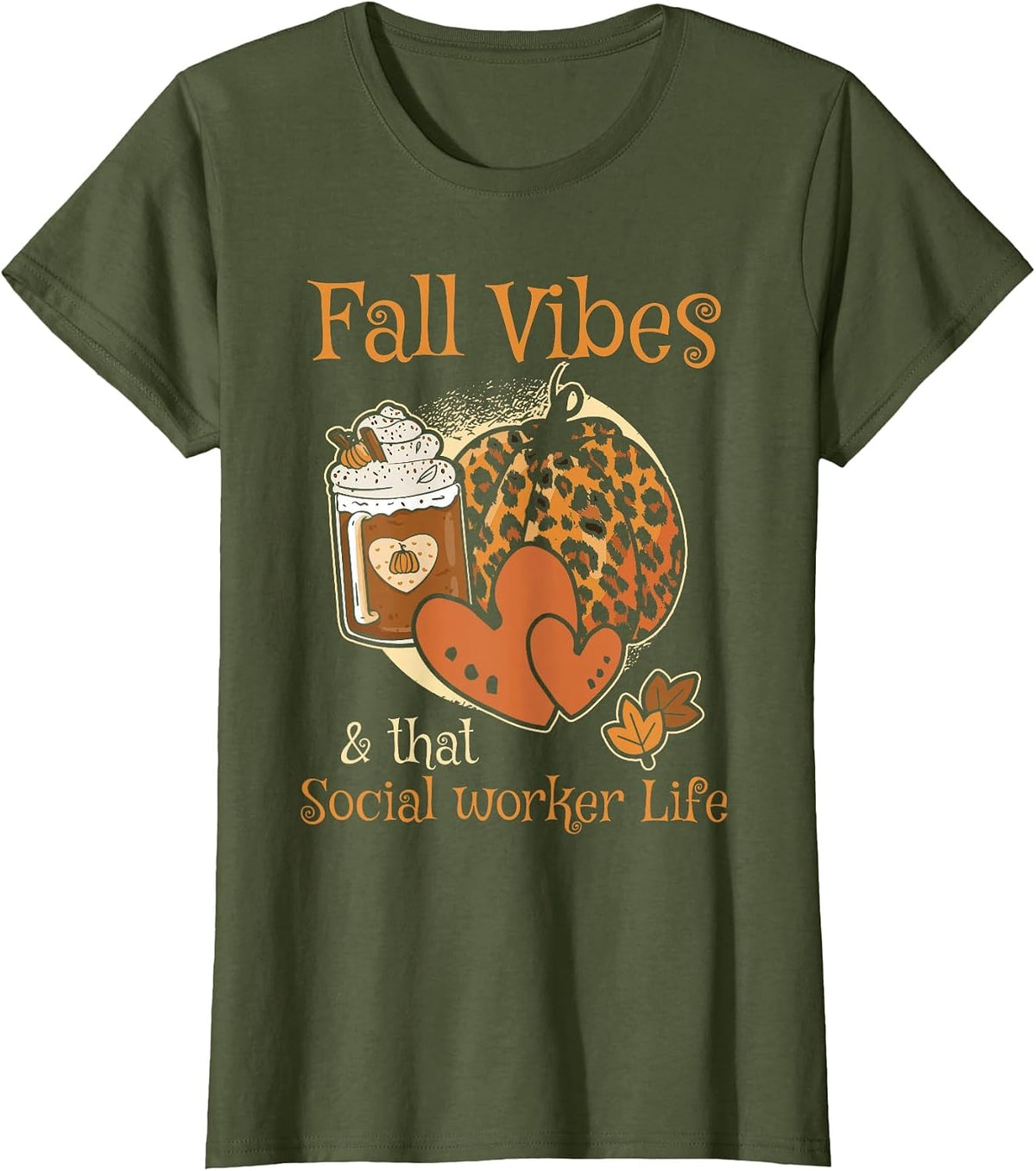 Fall Vibes that Social Worker Life MSW DSW Thanksgiving T-Shirt - Olive Green