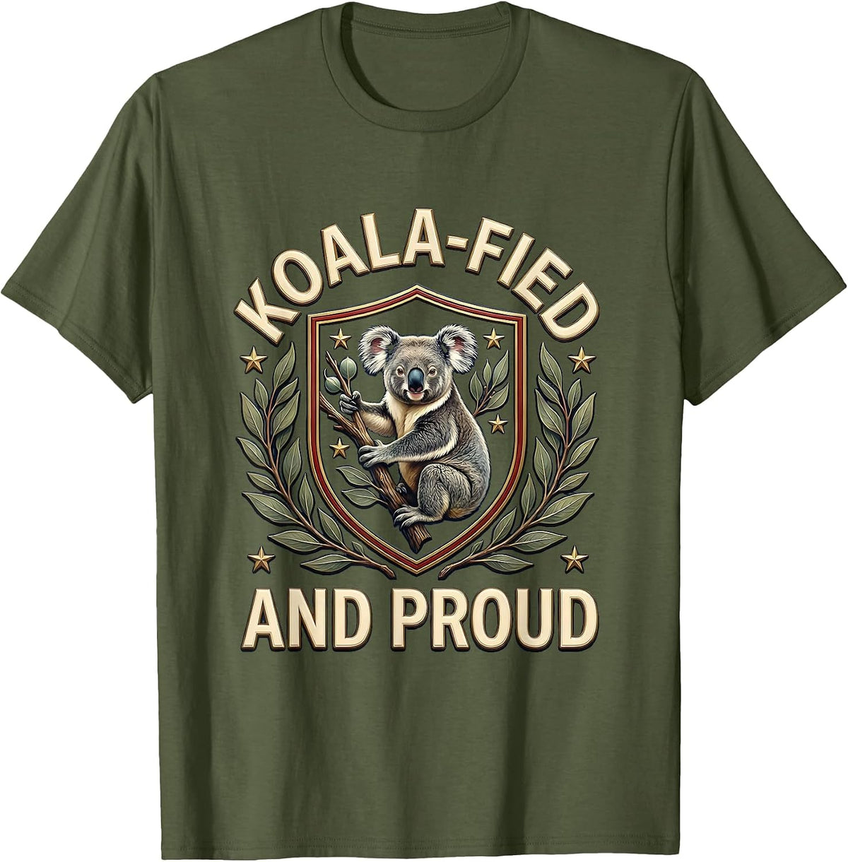 Koala-fied And Proud Funny Koala Lover Gift Cute Animal Pun T-Shirt - Olive Green
