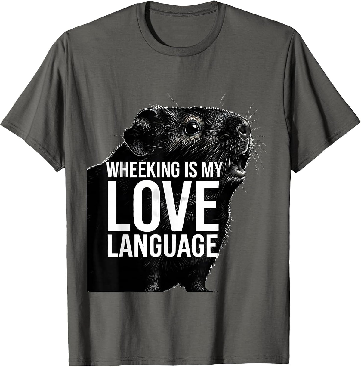 Wheeking Is My Love Language Funny Pig Lover Novelty Humor T-Shirt - Asphalt Grey