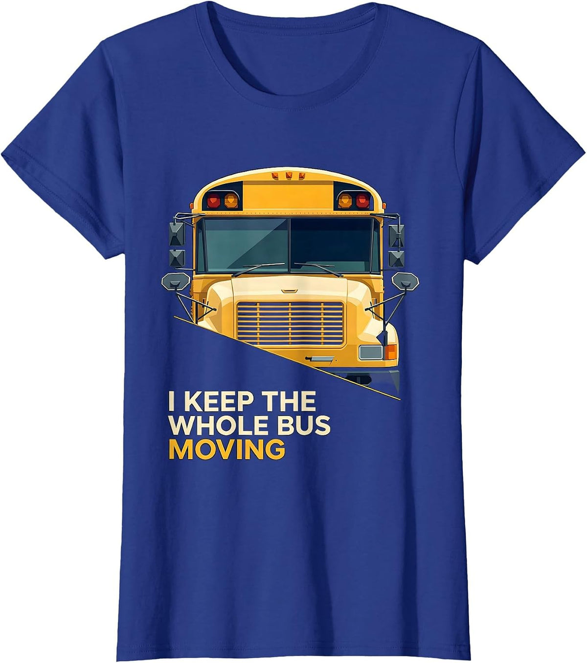 Women's I Keep The Whole Bus Moving Geometric School Bus Driver T-Shirt - Royal Blue