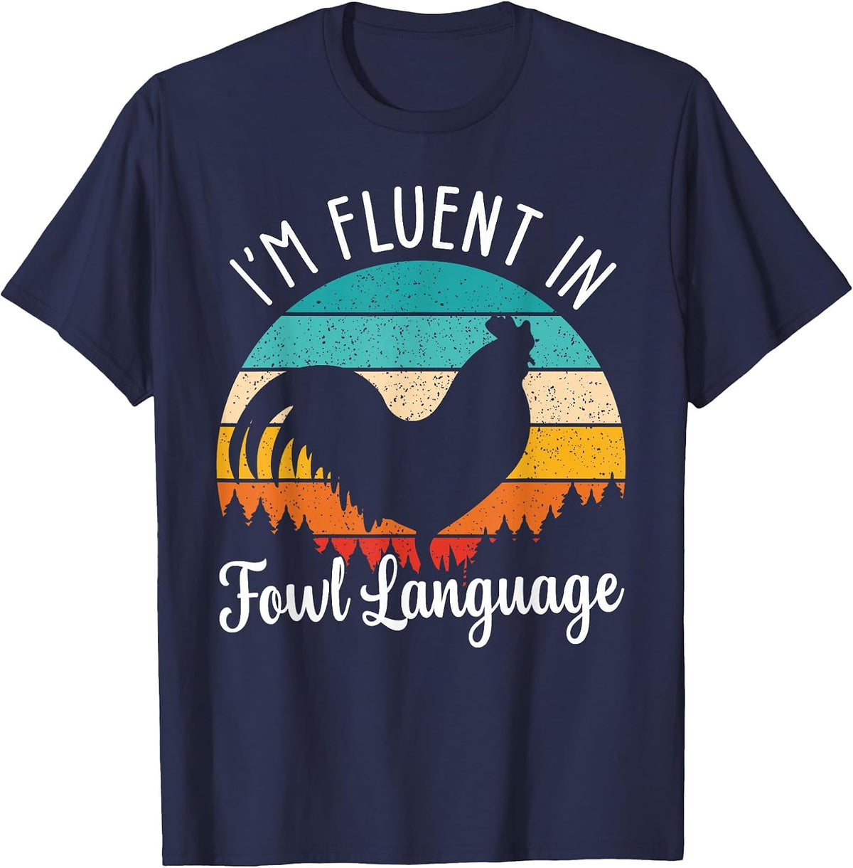 Fluent in Fowl Language Vintage Chicken Owner T-Shirt - Navy Blue
