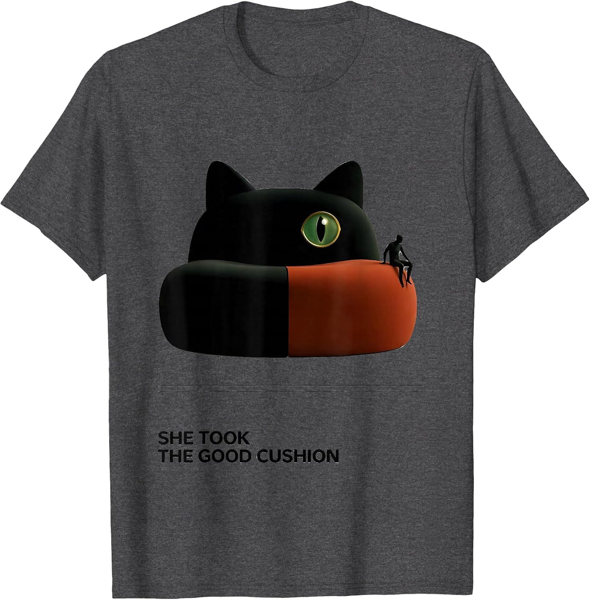 She Took The Good Cushion Funny Tortie Cat Owner Humor T-Shirt - Dark Heather Grey