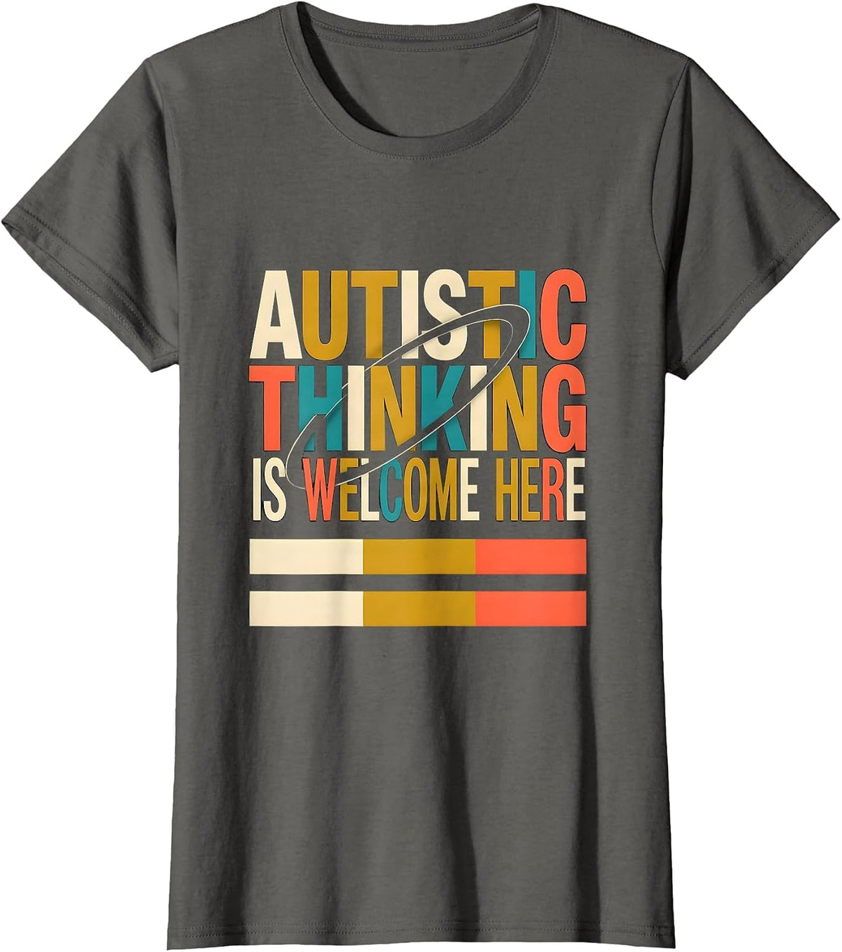 Women's Autistic Thinking Is Welcome Here Neurodiversity Awareness T-Shirt - Asphalt Grey