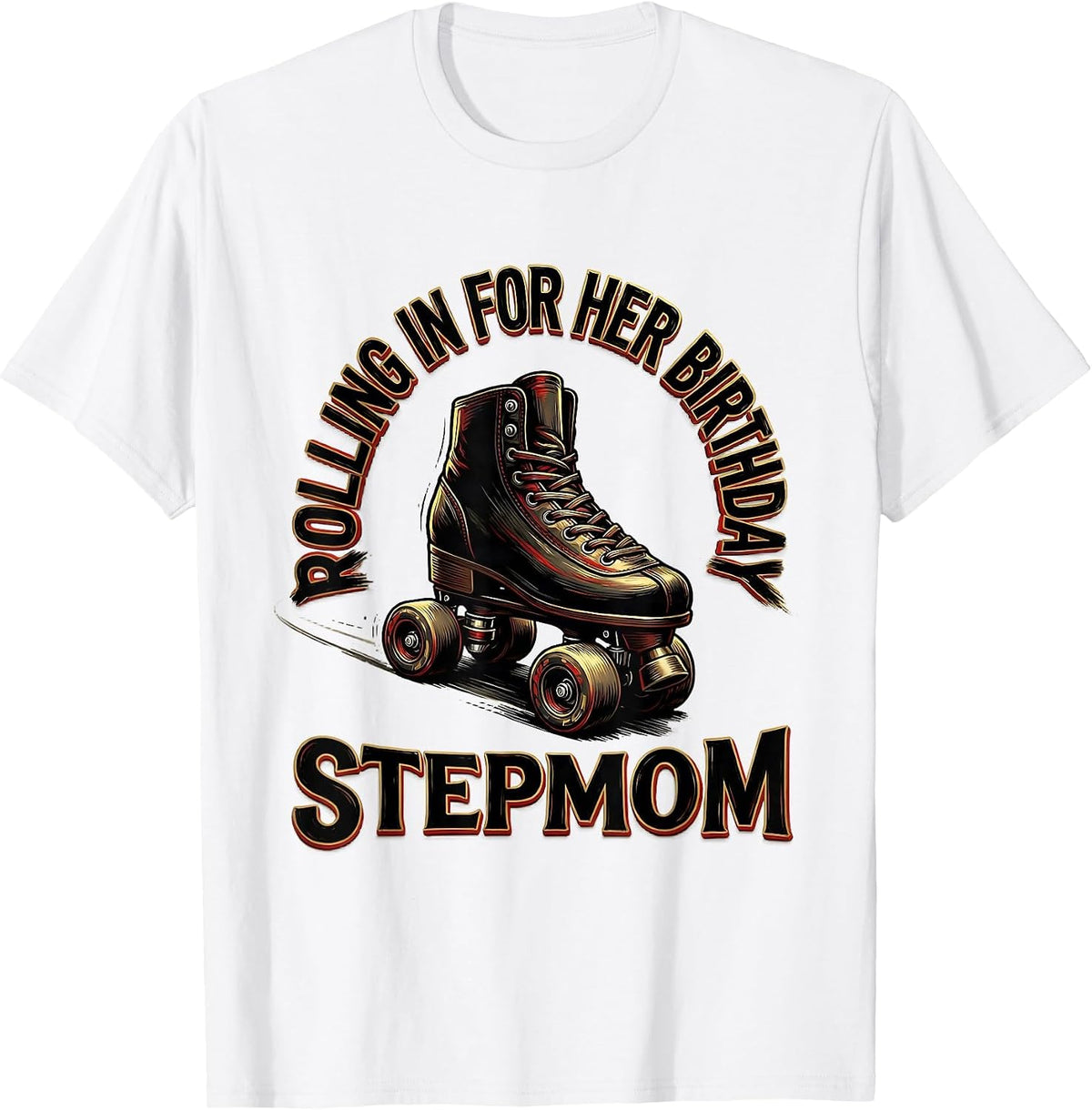 Men's Rolling In For Her Birthday - Stepmom Family Matching Roller T-Shirt - White