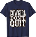 Cowgirl Don't Quit Western Spirit Design T-Shirt - Navy Blue
