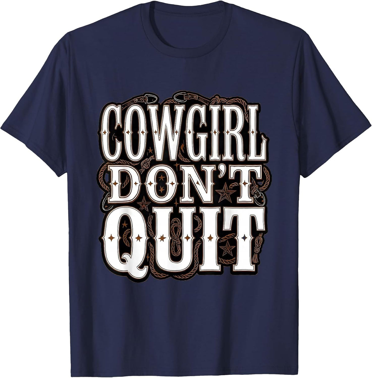 Cowgirl Don't Quit Western Spirit Design T-Shirt - Navy Blue