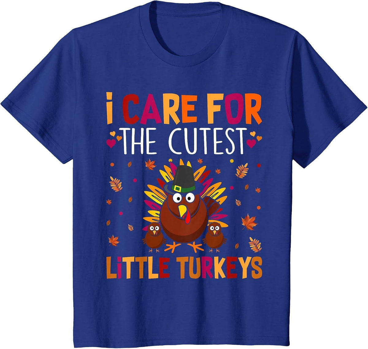 I Care for The Cutest Little Turkeys Thanksgiving Nurse T-Shirt - Royal Blue