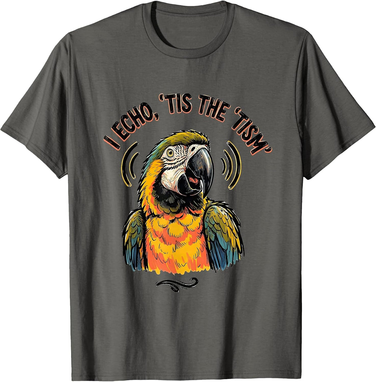 I Echo, 'Tis The 'Tism Funny Autism Meme Awareness Gift T-Shirt - Asphalt Grey