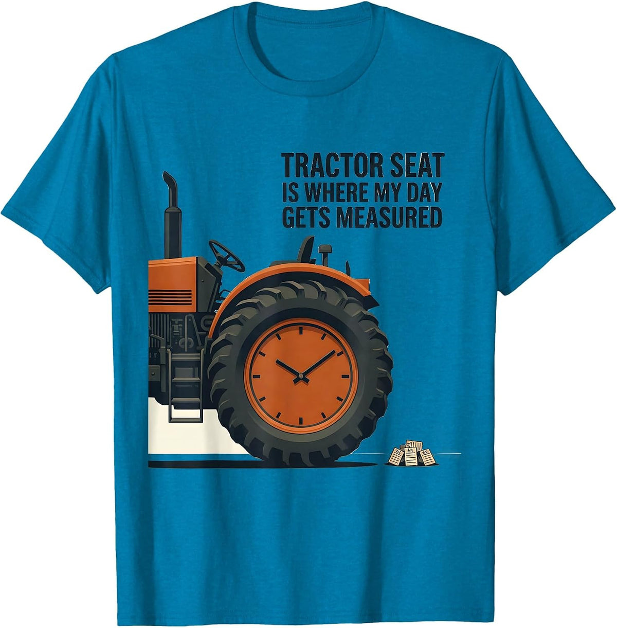 Tractor Seat Is Where My Day Gets Measured Farmer T-Shirt - Sapphire Blue