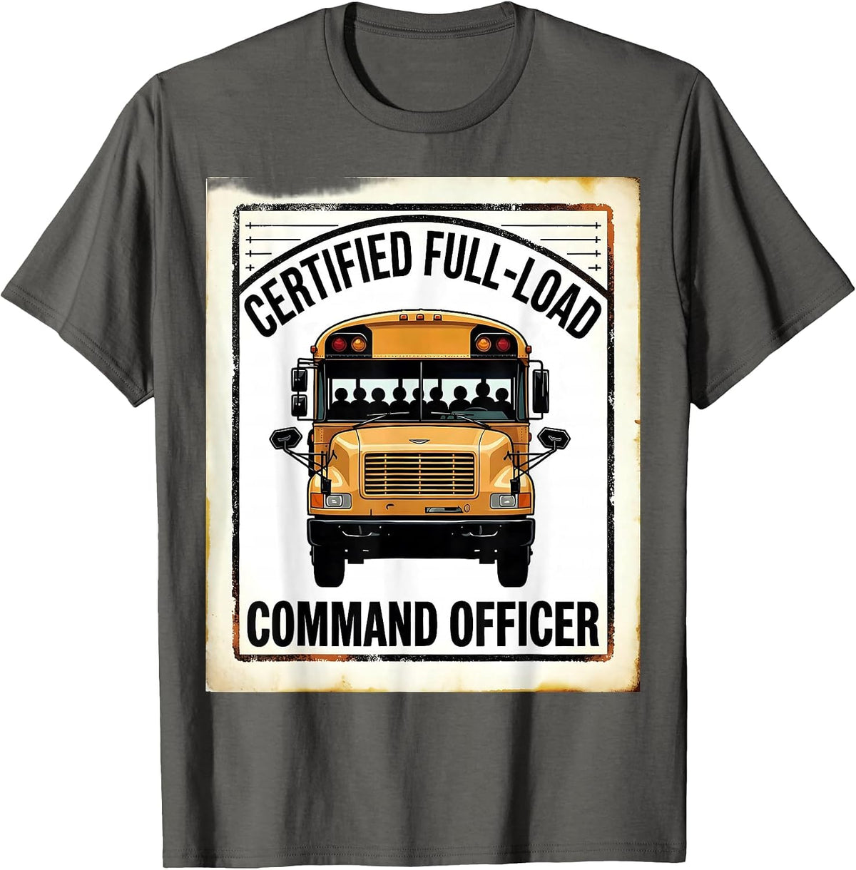 Certified Full-Load Command Officer Funny School Bus Driver T-Shirt - Asphalt Grey
