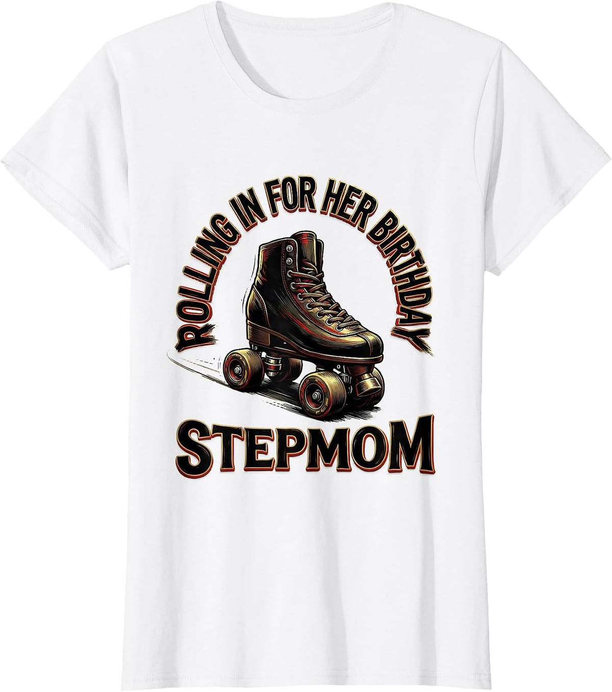 Women's Rolling In For Her Birthday - Stepmom Family Matching Roller T-Shirt - White