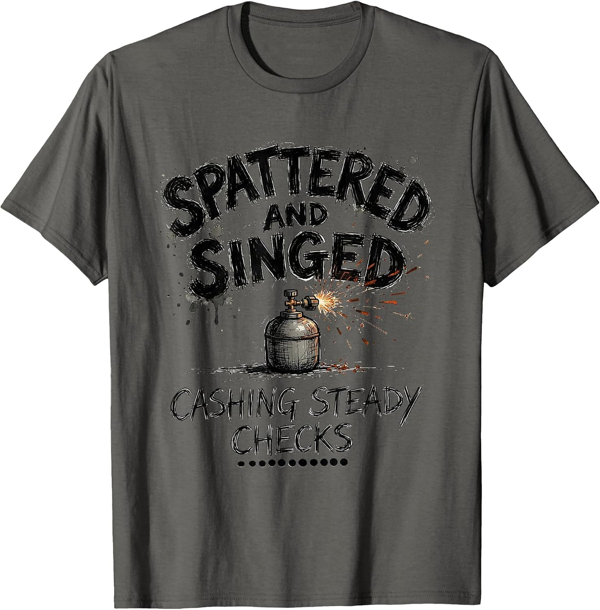 Spattered And Singed, Cashing Steady Checks Welder T-Shirt - Asphalt Grey