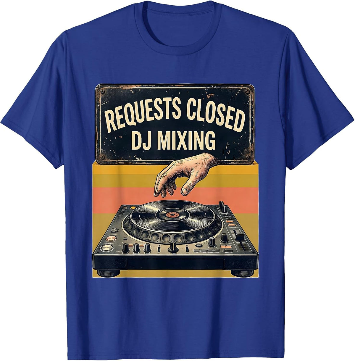 Men's Requests Closed DJ Mixing Funny DJ Gift Retro Music Lover T-Shirt - Royal Blue
