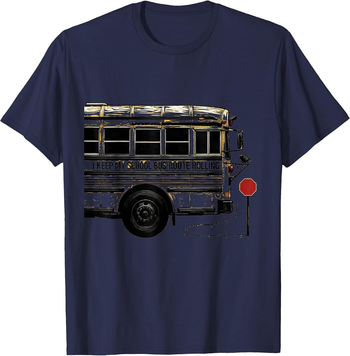 I Keep My School Bus Route Rolling Funny Bus Driver Humor T-Shirt - Navy Blue