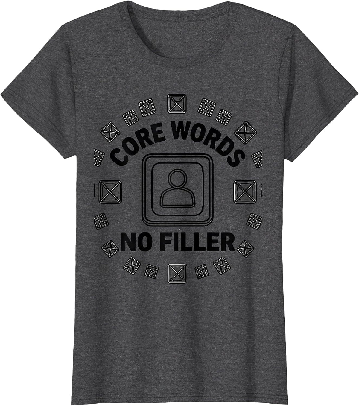 Women's Core Words No Filler AAC Awareness SLP Speech Therapy T-Shirt - Dark Heather Grey