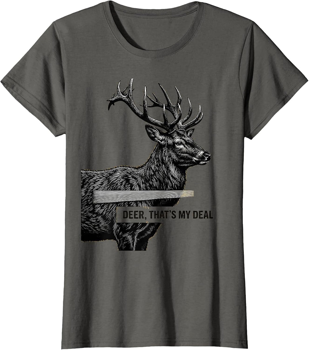 Women's Deer That's My Deal Scratchboard Funny Deer Hunting Camo T-Shirt - Asphalt Grey