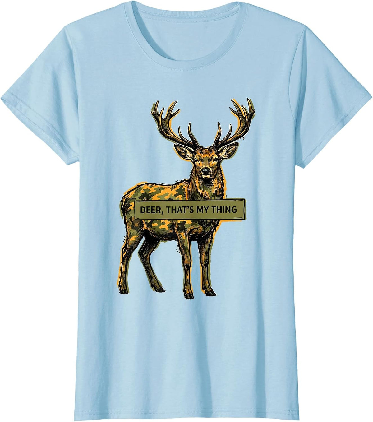 Women's Deer That's My Thing Funny Hunting Camo Deer Lover Gift T-Shirt - Baby Blue